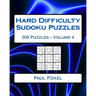 Hard Difficulty Sudoku Puzzles Volume 4: 200 Hard Sudoku Puzzles For Advanced Players