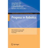 Progress in Robotics: FIRS RoboWorld Congress 2009, Incheon, Korea, August 16-20, 2009. Proceedings