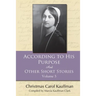 According to His Purpose: And Other Short Stories