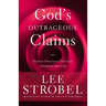 God's Outrageous Claims: Thirteen Discoveries That Can Transform Your Life