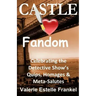 Castle Loves Fandom: Celebrating the Detective Show's Quips, Homages, and Meta-Salutes