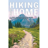 Hiking from Home: A Long-Distance Hiking Guide for Family and Friends