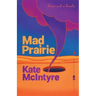 Mad Prairie: Stories and a Novella