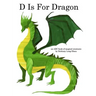 D Is For Dragon: An ABC Book of Magical Creatures
