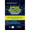Applied Analytical - Enterprise Risk Management: Applying Monte Carlo Risk Simulation, Strategic Real Options, Stochastic Forecasting, Portfolio Optim