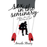 Sex in the Seminary: Dating, Sex and Working for God