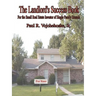 The Landlord's Success Book: For the Small Real Estate Investor of Single Family Rentals