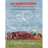 Imaginations: Fun Relaxation Stories and Meditations for Kids