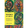 Masks of Origin: Regression in the Service of Omnipotence