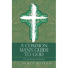 A Common Man's Guide to God: A 31-Day Devotional of First John