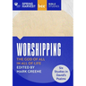Worshipping: The God of All in All of Life: Six Studies in David's Psalms