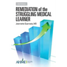 Remediation of the Struggling Medical Learner
