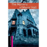 Oxford Bookworms Library: Starter Level: The Mystery of Manor Hall