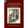 The Colonial State and Forms of Knowledge: The British in India