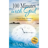 100 Minutes with God: 1 Minute Daily Devotions of Timeless Inspirations