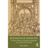 Renaissance Medicine: A Short History of European Medicine in the Sixteenth Century