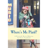 Where's Me Plaid?: A Scottish Roots Odyssey