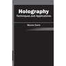 Holography: Techniques and Applications