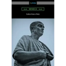 Letters from a Stoic (Translated with an Introduction and Notes by Richard M. Gummere)