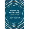 Conceiving an Alternative: Philosophical Resources for an Ecological Civilization