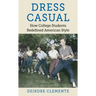 Dress Casual: How College Students Redefined American Style