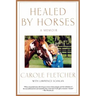 Healed by Horses: A Memoir