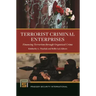 Terrorist Criminal Enterprises: Financing Terrorism through Organized Crime