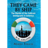 They Came By Ship: The Stories of the Calitrani Immigrants in America