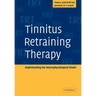 Tinnitus Retraining Therapy: Implementing the Neurophysiological Model