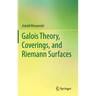 Galois Theory, Coverings, and Riemann Surfaces