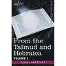 From the Talmud and Hebraica, Volume 1