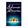 Inspirational Islamic Stories: Volume 1