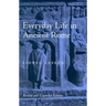 Everyday Life in Ancient Rome (Revised and Expanded)