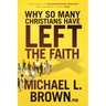 Why So Many Christians Have Left the Faith: Responding to the Deconstructionist Movement with Unshakable, Timeless Truth