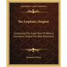 The Emphatic Diaglott: Containing the Greek Text of What Is Commonly Styled the New Testament