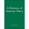 A Dictionary of American History