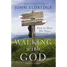 Walking with God: How to Hear His Voice