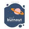 Planet Burnout: How to decrease overwhelm and live a sustainable life