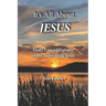 It's All about Jesus: Daily Consideration of the Indwelling Jesus