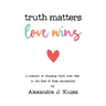 Truth Matters, Love Wins: A Memoir of Choosing Faith over Fear in the Face of False Accusations