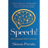 SPEECH! How Language Made Us Human
