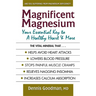 Magnificent Magnesium: Your Essential Key to a Healthy Heart & More