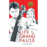 Life in the Grand Pause