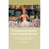 Possessing Spirits and Healing Selves: Embodiment and Transformation in an Afro-Brazilian Religion