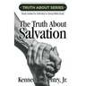 The Truth about Salvation: A Study Guide for Individual or Group Bible Study