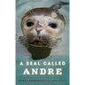 A Seal Called Andre: The Two Worlds of a Maine Harbor Seal