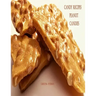 Candy Recipes, Peanut Candies: 41 Different Recipes, 15 Peanut Brittle, 20 Peanut Butter, 1 Ice Cream Topping, 5 Coated Nuts