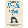 Needle Felting: Beginner + Intermediate Guide to Needle Felting: Needle Felting Compendium for Beginner and Intermediate Wool Artists