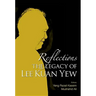Reflections: The Legacy of Lee Kuan Yew