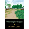 Whistling for Hippos: A memoir of life in West Africa